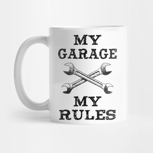 Mechanic Repair Workshop My Garage My Rules by Foxxy Merch